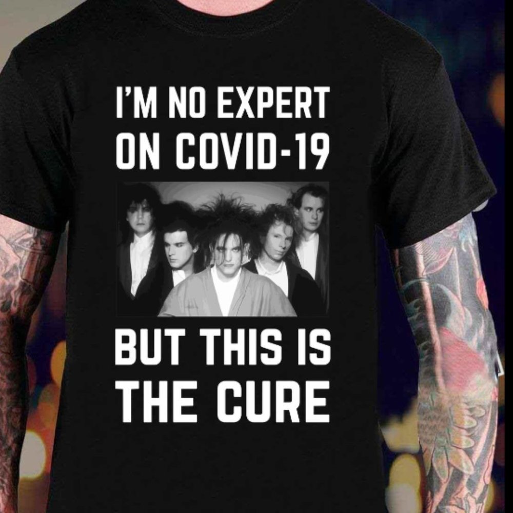 I'm No Expert On Covid-19 But This Is The Cure Unisex T-Shirt